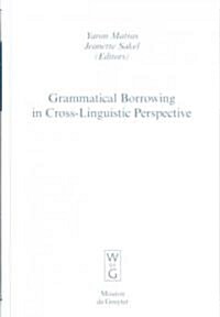 Grammatical Borrowing in Cross-Linguistic Perspective (Hardcover)
