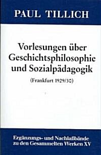 Vorlesungen Uber Geschichtsphilosophie Und Sozialpadagogik (Hardcover)