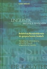 Relativ(satz)konstruktionen im gesprochenen Deutsch = Relative (Clause) Constructions in Spoken German (Hardcover)