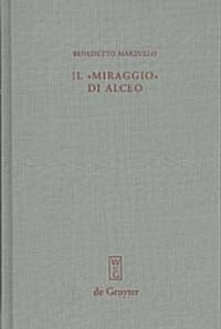 Il miraggio di Alceo: Fr. 140 V. (Hardcover)