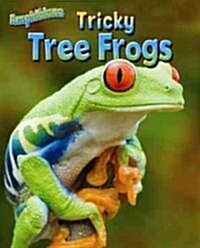 Tricky Tree Frogs (Library Binding)