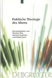 Praktische Theologie Des Alterns (Hardcover)