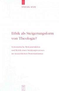 Ethik ALS Steigerungsform Von Theologie? (Hardcover)