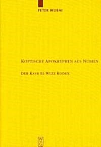 Koptische Apokryphen Aus Nubien: Der Kasr El-Wizz Kodex (Hardcover)