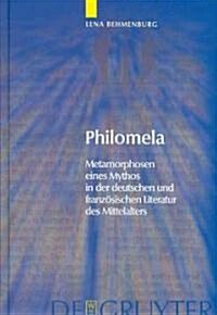 Philomela: Metamorphosen Eines Mythos in Der Deutschen Und Franz?ischen Literatur Des Mittelalters (Hardcover)
