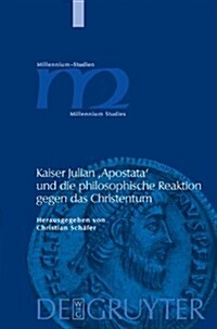Kaiser Julian Apostata Und Die Philosophische Reaktion Gegen Das Christentum (Hardcover)