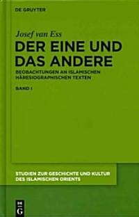 Der Eine Und Das Andere: Beobachtungen an Islamischen H?esiographischen Texten (Hardcover, Bande)