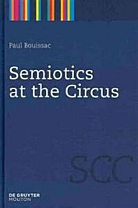 Semiotics at the Circus (Hardcover)