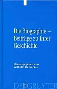Die Biographie - Beitr?e Zu Ihrer Geschichte (Hardcover)