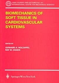 Biomechanics of Soft Tissue in Cardiovascular Systems (Paperback)