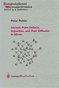 Intrinsic Point Defects, Impurities, And Their Diffusion In Silicon (Hardcover)