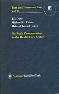 No Fault Compensation in the Health Care Sector (Paperback)