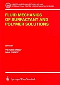 Fluid Mechanics Of Surfactant And Polymer Solutions (Paperback)