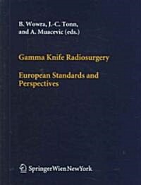 Gamma Knife Radiosurgery: European Standards and Perspectives (Hardcover)