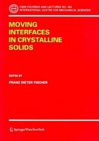 Moving Interfaces in Crystalline Solids (Hardcover, 2005)