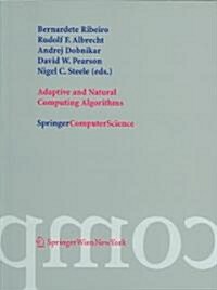 Adaptive and Natural Computing Algorithms: Proceedings of the International Conference in Coimbra, Portugal, 2005 (Paperback, 2005)