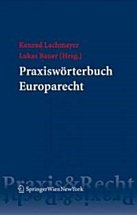 Praxisworterbuch Europarecht (Hardcover)