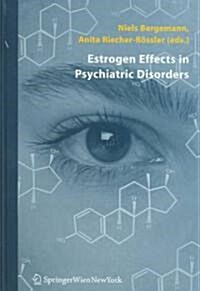 Estrogen Effects in Psychiatric Disorders (Hardcover)