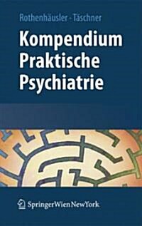 Kompendium Praktische Psychiatrie (Paperback)