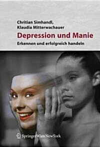 Depression Und Manie: Erkennen Und Erfolgreich Behandeln (Paperback, 2007)