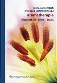 Aromatherapie: Wissenschaft - Klinik - Praxis (Hardcover)