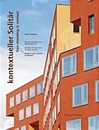Kontextueller Solitar/Free-Standing in Context: Die Wirtschaftskammer Niederosterreich/Chamber of Commerce of Lower Austria (Hardcover)