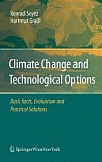 Climate Change and Technological Options: Basic Facts, Evaluation and Practical Solutions (Hardcover)
