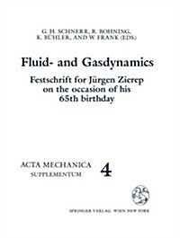 Fluid- And Gasdynamics: Festschrift for J?gen Zierep on the Occasion of His 65th Birthday (Paperback, Softcover Repri)