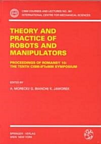 Theory and Practice of Robots and Manipulators: Proceedings of Romansy 10: The Tenth Cism-Iftomm Symposium (Paperback, 1995)