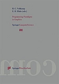 Programming Paradigms in Graphics: Proceedings of the Eurographics Workshop in Maastricht, the Netherlands, September 2-3, 1995 (Paperback, Softcover Repri)