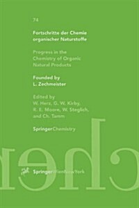 Fortschritte Der Chemie Organischer Naturstoffe / Progress in the Chemistry of Organic Natural Products (Hardcover, 1998)