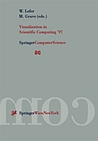 Visualization in Scientific Computing 97: Proceedings of the Eurographics Workshop in Boulogne-Sur-Mer France, April 28-30, 1997 (Paperback)