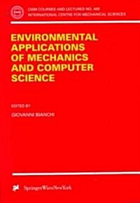 Environmental Applications of Mechanics and Computer Science: Proceedings of Cism 30th Anniversary Conference Udine, May 29, 1999 (Paperback, 1999)