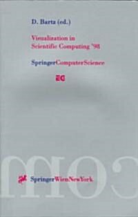Visualization in Scientific Computing 98: Proceedings of the Eurographics Workshop in Blaubeuren, Germany April 20-22, 1998 (Paperback, Softcover Repri)