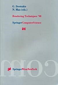 Rendering Techniques 98: Proceedings of the Eurographics Workshop in Vienna, Austria, June 29--July 1, 1998 (Paperback, Softcover Repri)
