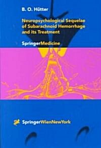 Neuropsychological Sequelae of Subarachnoid Hemorrhage and Its Treatment (Paperback, 2000)