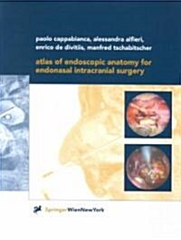 Atlas of Endoscopic Anatomy for Endonasal Intracranial Surgery (Hardcover)