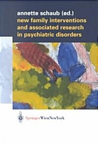 New Family Interventions and Associated Research in Psychiatric Disorders: Gedenkschrift in Honor of Michael J. Goldstein (Paperback, Softcover Repri)