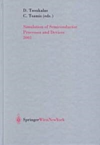 Simulation of Semiconductor Processes and Devices 2001: Sispad 01 (Hardcover, 2001)