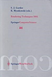 Rendering Techniques 2001: Proceedings of the Eurographics Workshop in London, United Kingdom, June 25-27, 2001 (Paperback, Softcover Repri)
