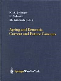 Ageing and Dementia: Current and Future Concepts (Hardcover, 2002)