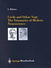 C?ile and Oskar Vogt: The Visionaries of Modern Neuroscience (Hardcover, 2002)