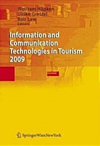 Information and Communication Technologies in Tourism 2009: Proceedings of the International Conference in Amsterdam, the Netherlands, 2009 (Paperback)