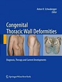 Congenital Thoracic Wall Deformities: Diagnosis, Therapy and Current Developments (Hardcover)