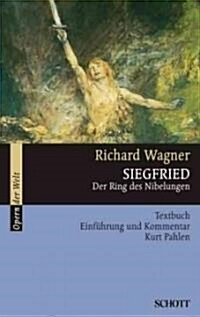 Siegfried: Libretto (German) with an Introduction and Commentary (Paperback)