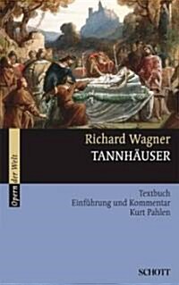 Tannhauser: Libretto (German) with an Introduction and Commentary (Paperback)
