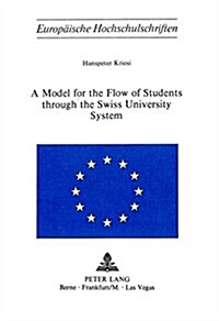 A Model for the Flow of Students Through the Swiss University System (Paperback)