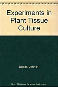Experiments in Plant Tissue Culture (Hardcover, 2nd)