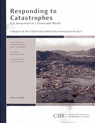 Responding to Catastrophes: U.S. Innovation in a Vulnerable World (Paperback)