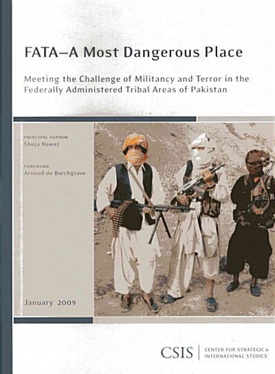 Fata--A Most Dangerous Place: Meeting the Challenge of Militancy and Terror in the Federally Administer (Paperback)